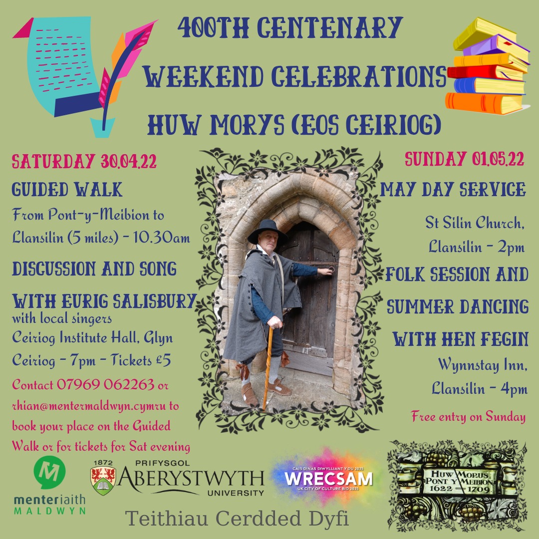 Celebration events include a discussion and song by poet Eurig Salisbury and a gig by folk band Hen Fegin to mark 400 years since the birth of poet Huw Morys who is buried in Llansilin.